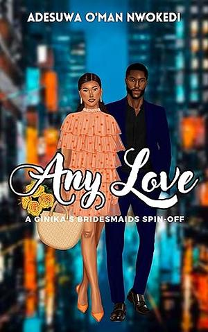 Any Love  by Adesuwa O'man Nwokedi