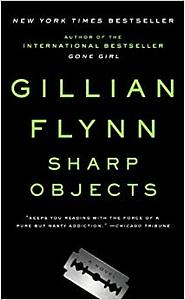 Sharp Objects by Gillian Flynn