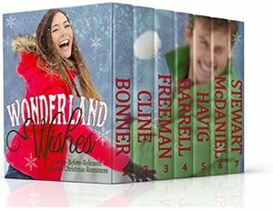 Wonderland Wishes: 7 Never-Before-Released Christian Christmas Romances by Sylvia Stewart, Jan Cline, Chautona Havig, Kathleen Freeman, Dori Harrell, Lesley Ann McDaniel, Lynnette Bonner