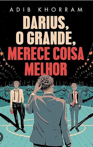 Darius, o Grande, merece coisa melhor by Adib Khorram