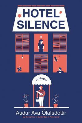 Hotel Silence by Auður Ava Ólafsdóttir