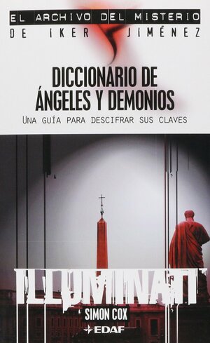 Diccionario De Angeles Y Demonios / Illuminating Angels & Demons by Simon Cox