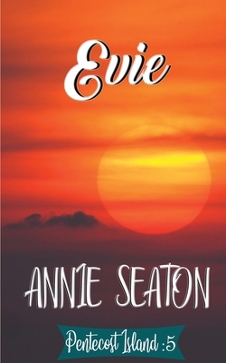 Evie by Annie Seaton