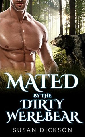 Romance: Mated By The Dirty Werebear by Susan Duncan