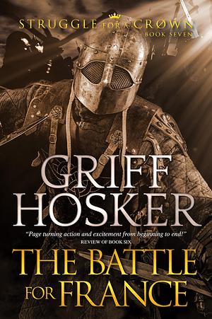 The Battle for France by Griff Hosker