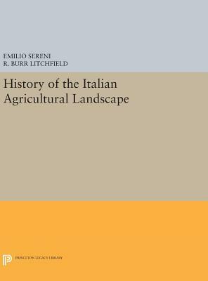 History of the Italian Agricultural Landscape by Emilio Sereni