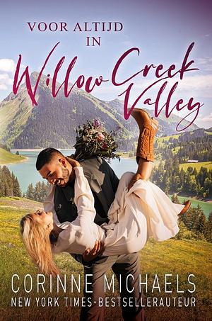 Voor altijd in Willow Creek Valley by Corinne Michaels