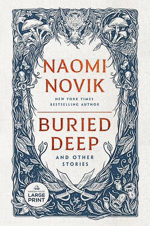 Buried Deep and Other Stories by Naomi Novik