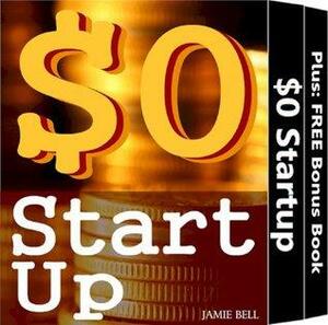 $0 Startup by Jamie Bell