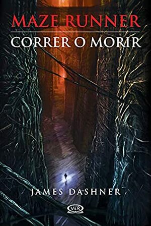 Correr o morir (Maze Runner nº 1) by James Dashner