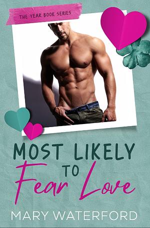 Most Likely to Fear Love by Mary Waterford