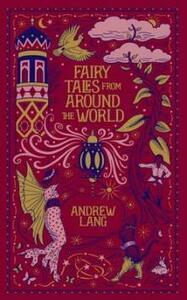 Fairy Tales From Around the World by Andrew Lang, Henry Justice Ford