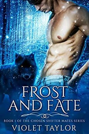 Frost and Fate by Violet Taylor