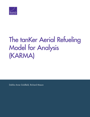The tanKer Aerial Refueling Model for Analysis (KARMA) by Dahlia Anne Goldfeld, Richard Mason