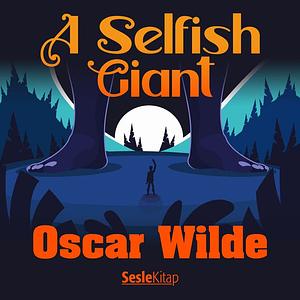 The Selfish Giant by Oscar Wilde