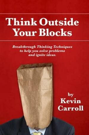 Think Outside Your Blocks by Kevin Carroll