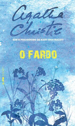 O Fardo by Mary Westmacott, Agatha Christie