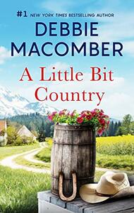 A Little Bit Country by Debbie Macomber