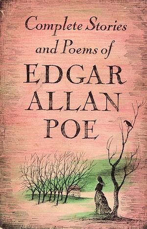 Complete Stories and Poems of Edgar Allan Poe by Edgar Allan Poe