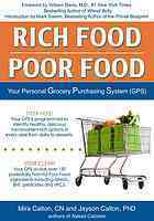 Rich Food Poor Food: The Ultimate Grocery Purchasing System (GPS) by Jayson Calton, Mira Calton