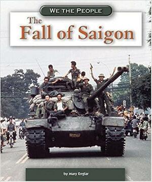 The Fall of Saigon by Mary Englar