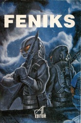 Feniks by Monika J. Sujczyńska, Harlan Ellison, Jeroen Brouwers, Michał Wroczyński, Wacław Bielawski, Andriej Bałabucha, Robert E. Howard, J.G. Ballard, Ryszard Turczyn, John Varley, Joanna Rosińska, Mariusz Terlak, David Saperstein, Sławomir Kędzierski, Andrzej Lothamer, Isaac Asimov, Roel Richelieu Van Londerselle, J.R.R. Tolkien, Monika Machlejd-Ziemkiewicz, Franciszek Welczar, Swiatosław Łoginow, Krzysztof Sokołowski, Richard Wilson, Thomas R. Dulski, Ray Bradbury