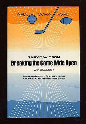 Breaking the Game Wide Open by Bill Libby, Gary Davidson