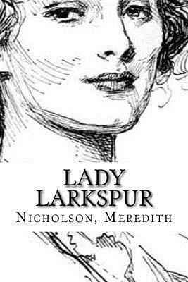 Lady Larkspur by Nicholson Meredith