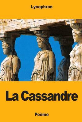 La Cassandre by Lycophron