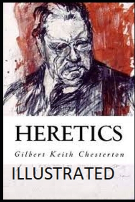 Heretics Illustrated by G.K. Chesterton