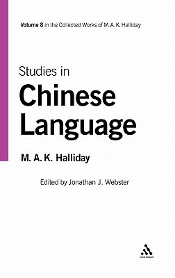 Studies in Chinese Language [with Cdrom] [With CDROM] by M. a. K. Halliday