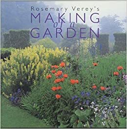Rosemary Verey's Making of a Garden by Rosemary Verey, Tony Lord
