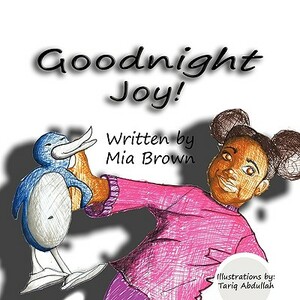 Goodnight Joy! by Tariq Abdullah, Mia Brown