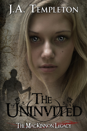 The Uninvited by J.A. Templeton