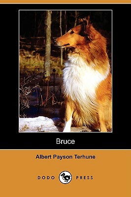 Bruce (Dodo Press) by Albert Payson Terhune