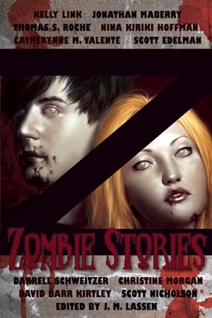 Z: Zombie Stories by J.M. Lassen, Christine Morgan, David Barr Kirtley, Kelly Link, Scott Edelman, Jonathan Maberry, Thomas S. Roche, Marie Atkins, Nina Kiriki Hoffman, Darrell Schweitzer, Scott Nicholson, Catherynne M. Valente