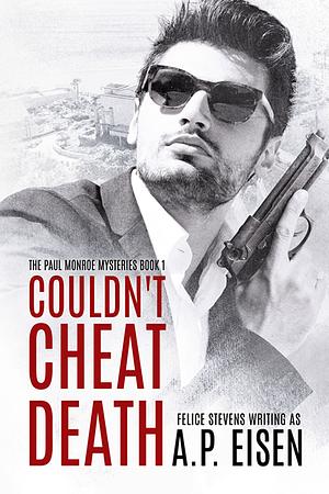 Couldn't Cheat Death by A.P. Eisen