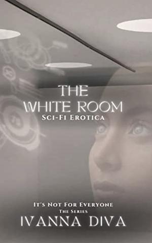 The White Room  by Ivanna DiVa