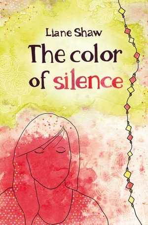 The Color of Silence by Liane Shaw