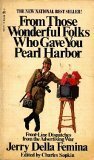 From Those Wonderful Folks Who Gave You Pearl Harb: Front-Line Dispatches from the Advertising War by Jerry Della Femina