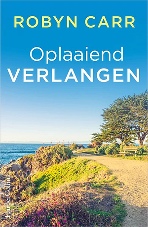 Oplaaiend verlangen by Robyn Carr