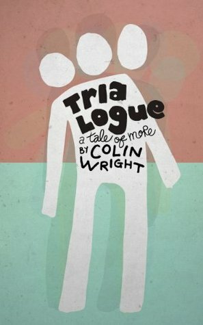 Trialogue: A Tale of More by Colin Wright