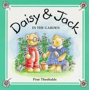 In the Garden (Daisy & Jack) by Prue Theobalds