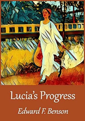 Lucia's Progress by E.F. Benson