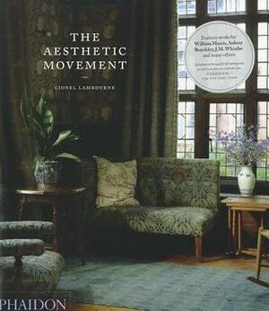 The Aesthetic Movement by Lionel Lambourne