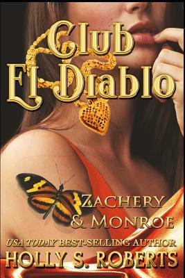 Club El Diablo: Zachery & Monroe by Holly S. Roberts