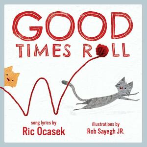 Good Times Roll by Ric Ocasek