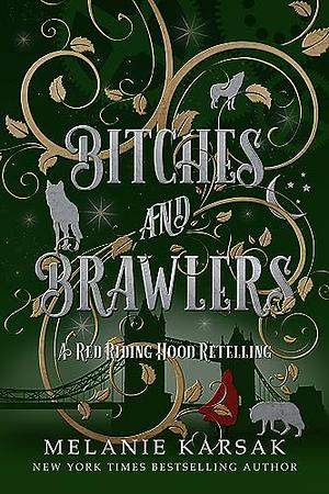 Bitches and Brawlers by Melanie Karsak