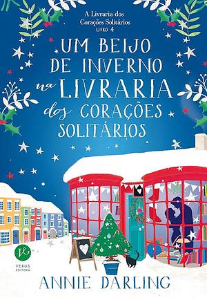 Um Beijo de Inverno na Livraria dos Corações Solitários by Annie Darling