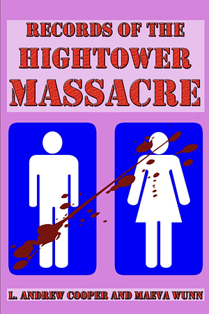 Records of the High tower Massacre  by L. Andrew Cooper, Maeva Wunn